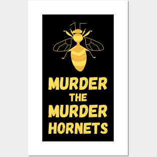 Murder the Murder Hornets Posters and Art